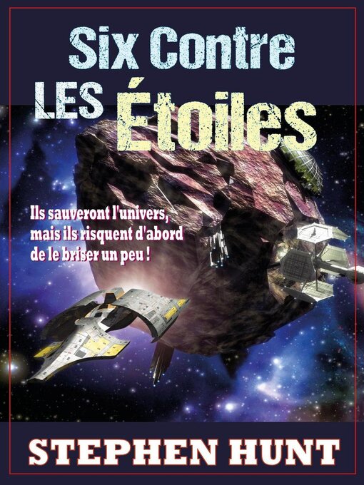 Title details for Six Contre les Étoiles by Stephen Hunt - Available